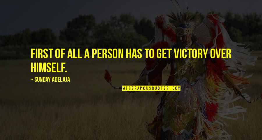 Evangelized Quotes By Sunday Adelaja: First of all a person has to get