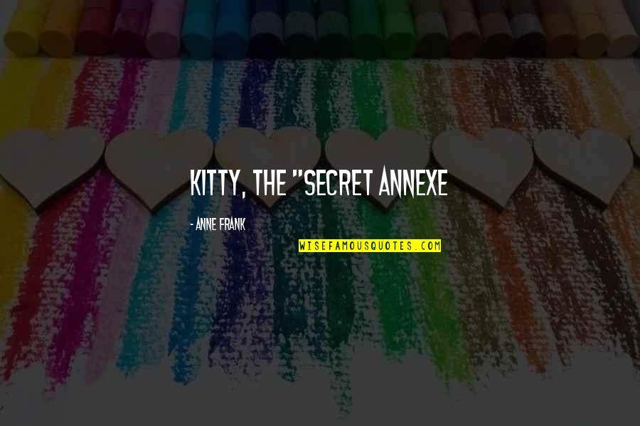 Evangelizing Muslims Quotes By Anne Frank: Kitty, The "Secret Annexe