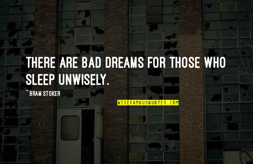 Evanish Roblox Quotes By Bram Stoker: There are bad dreams for those who sleep