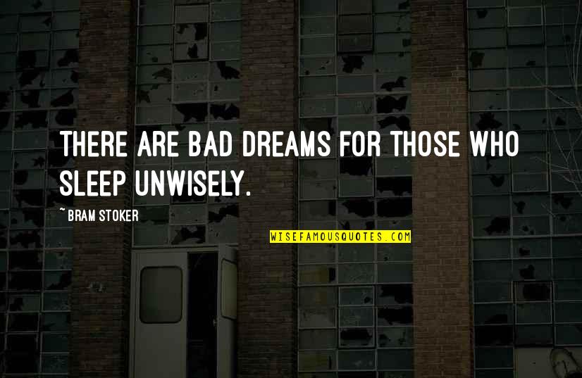 Evanish Roblox Quotes By Bram Stoker: There are bad dreams for those who sleep Evanish Roblox Quotes By Bram Stoker: There are bad dreams for those who sleep