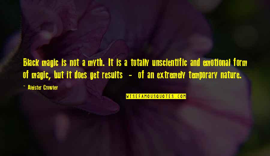 Evanish To Vanish To Die Quotes By Aleister Crowley: Black magic is not a myth. It is Evanish To Vanish To Die Quotes By Aleister Crowley: Black magic is not a myth. It is