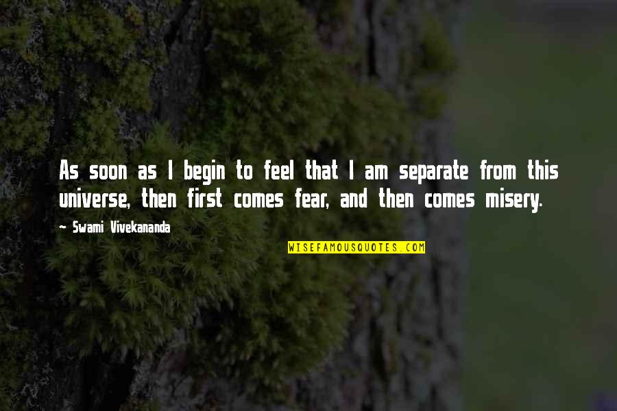 Evanisha Quotes By Swami Vivekananda: As soon as I begin to feel that