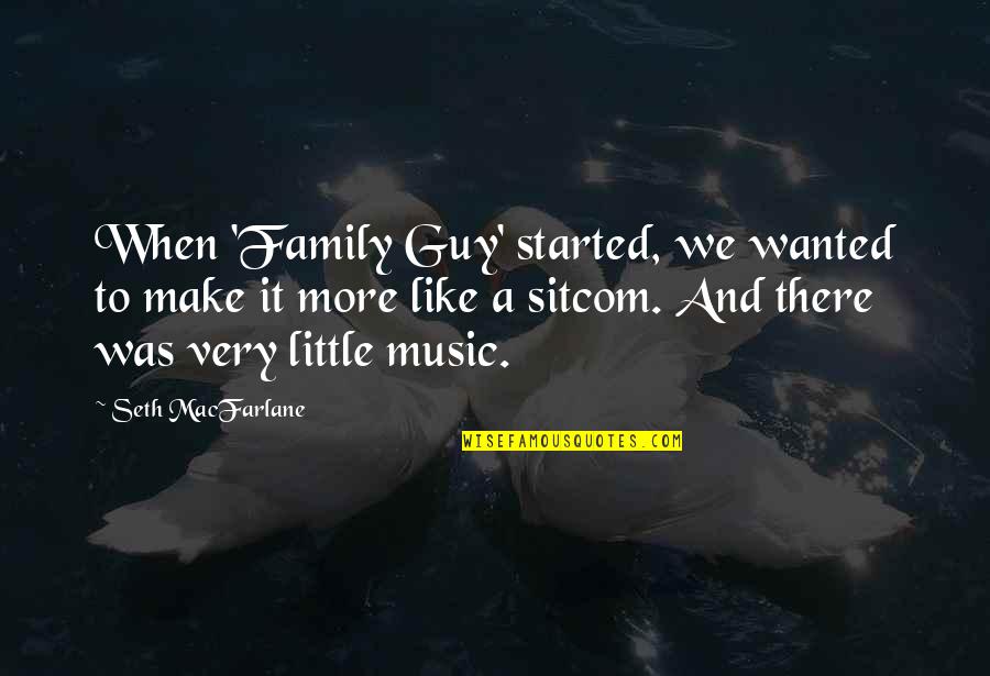 Evanishment Quotes By Seth MacFarlane: When 'Family Guy' started, we wanted to make Evanishment Quotes By Seth MacFarlane: When 'Family Guy' started, we wanted to make