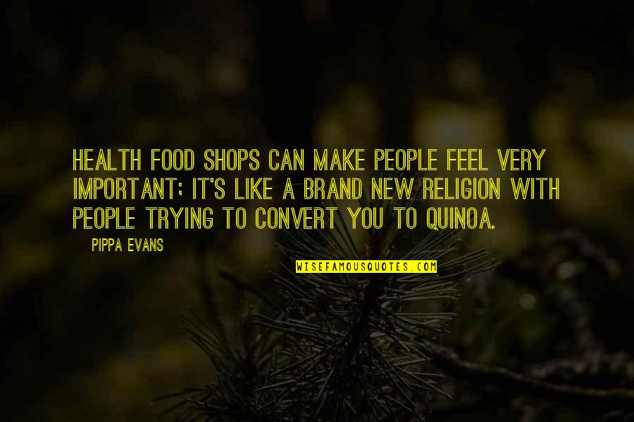 Evans's Quotes By Pippa Evans: Health food shops can make people feel very