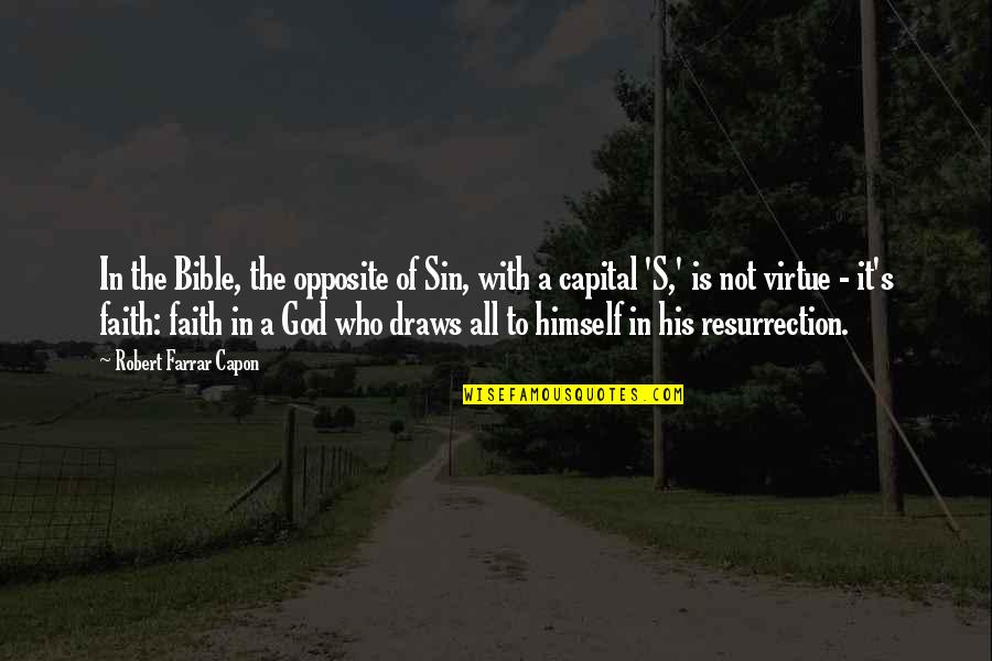 Evantec Quotes By Robert Farrar Capon: In the Bible, the opposite of Sin, with Evantec Quotes By Robert Farrar Capon: In the Bible, the opposite of Sin, with