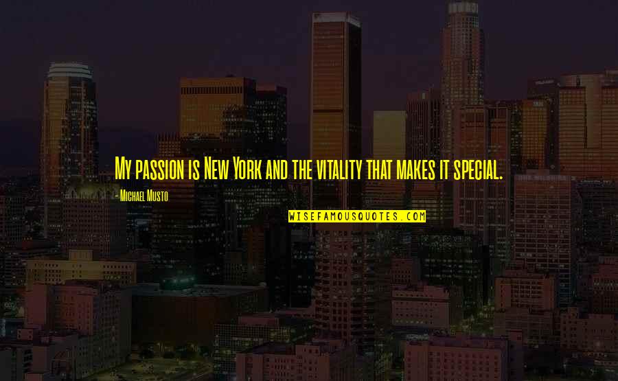 Evasiva Significado Quotes By Michael Musto: My passion is New York and the vitality