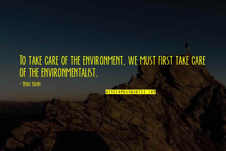 Evdokimov Quotes By Nhat Hanh: To take care of the environment, we must