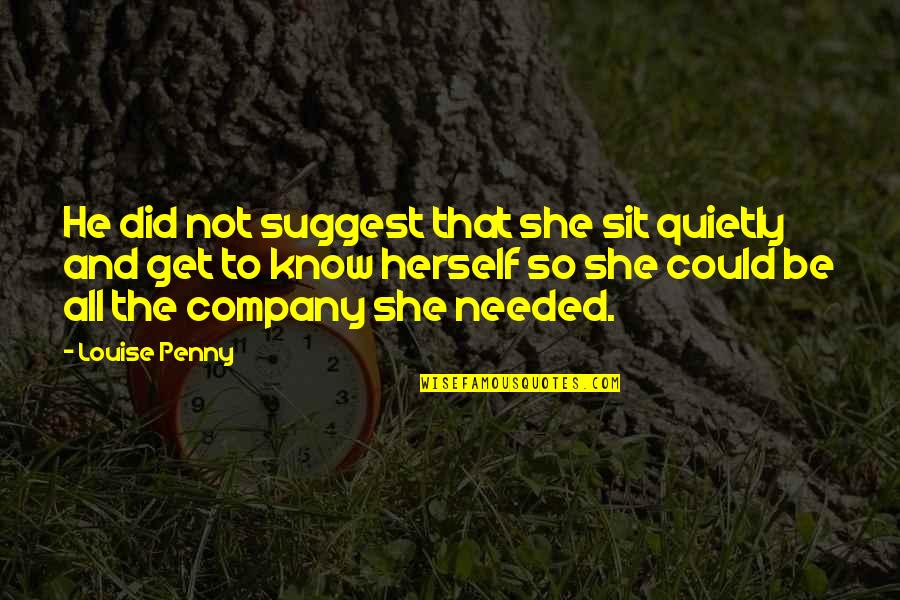 Eve And Mavis Quotes By Louise Penny: He did not suggest that she sit quietly