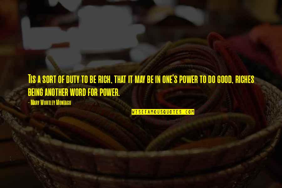 Eve And Mavis Quotes By Mary Wortley Montagu: Tis a sort of duty to be rich,
