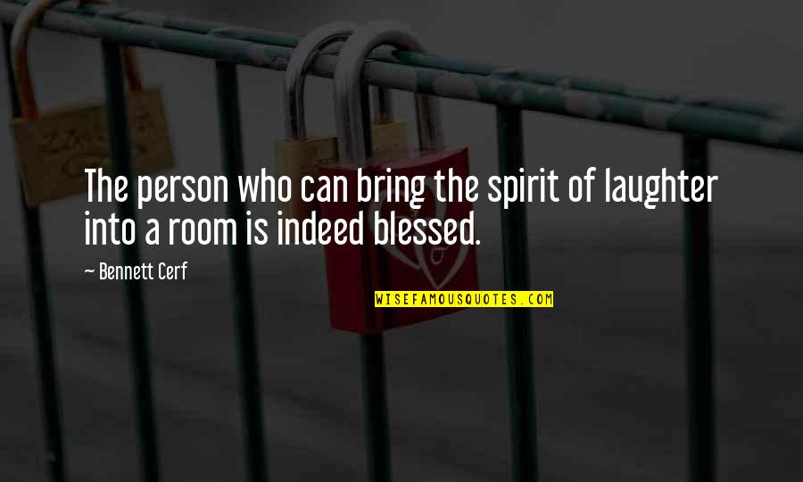 Eve Langlias Quotes By Bennett Cerf: The person who can bring the spirit of