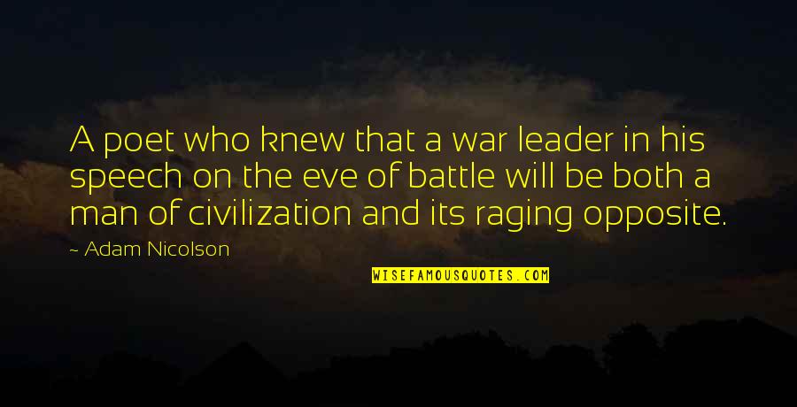 Eve Of Battle Quotes By Adam Nicolson: A poet who knew that a war leader