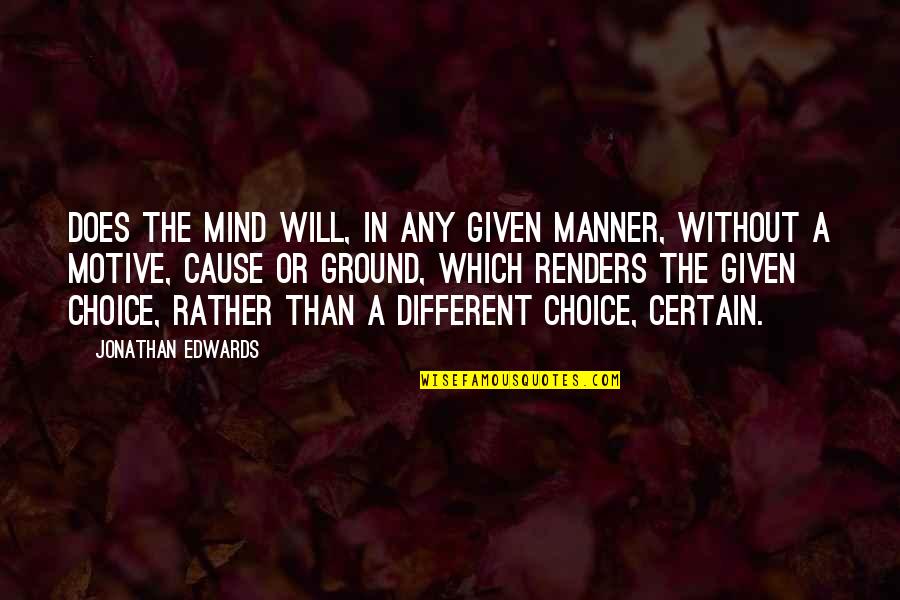 Evelia Ramirez Quotes By Jonathan Edwards: Does the mind will, in any given manner,
