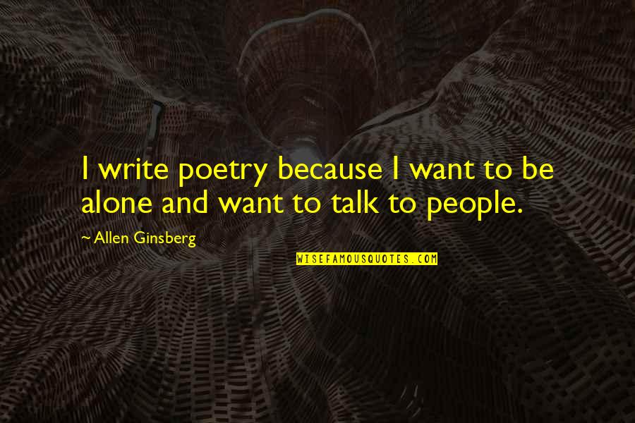 Eveling Reviews Quotes By Allen Ginsberg: I write poetry because I want to be