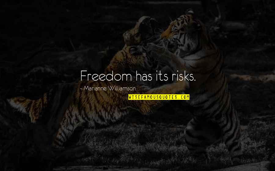 Evelyn And Bobbie Quotes By Marianne Williamson: Freedom has its risks.