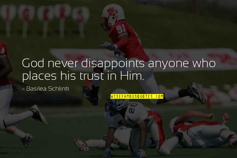 Evelyn Ashford Quotes By Basilea Schlink: God never disappoints anyone who places his trust