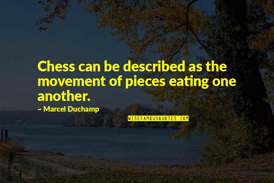 Evelyn Powell Devious Maids Quotes By Marcel Duchamp: Chess can be described as the movement of