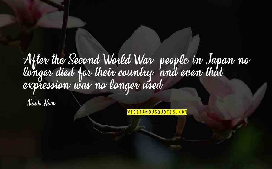 Even After Quotes By Naoto Kan: After the Second World War, people in Japan