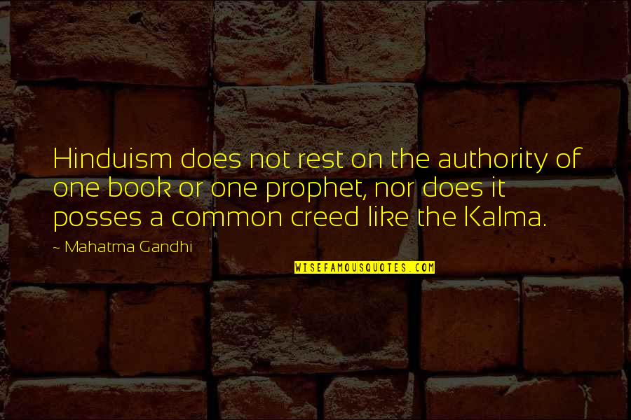 Even Death May Die Quotes By Mahatma Gandhi: Hinduism does not rest on the authority of