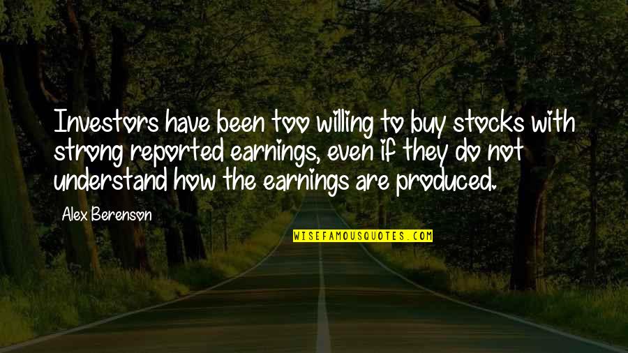 Even The Strong Quotes By Alex Berenson: Investors have been too willing to buy stocks