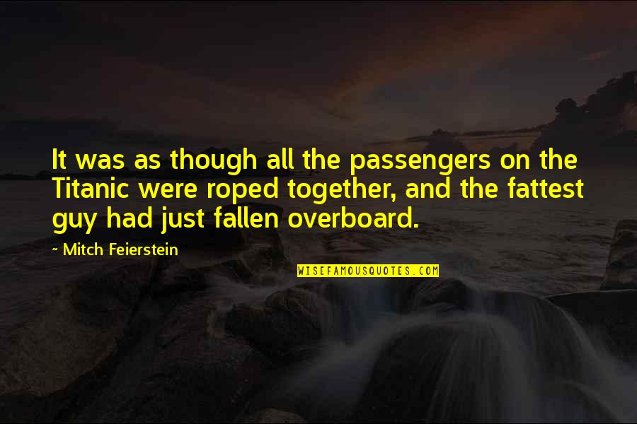 Even Though We Are Not Together Quotes By Mitch Feierstein: It was as though all the passengers on