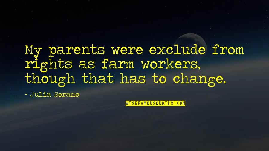 Even Though We Change Quotes By Julia Serano: My parents were exclude from rights as farm