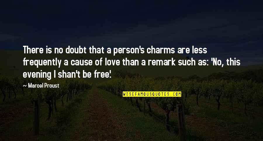 Evening And Love Quotes By Marcel Proust: There is no doubt that a person's charms
