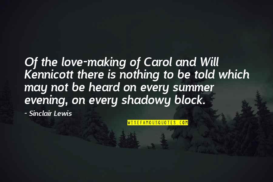 Evening And Love Quotes By Sinclair Lewis: Of the love-making of Carol and Will Kennicott