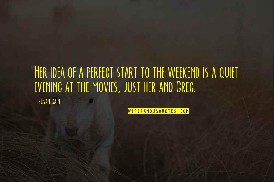 Evening And Weekend Quotes By Susan Cain: Her idea of a perfect start to the