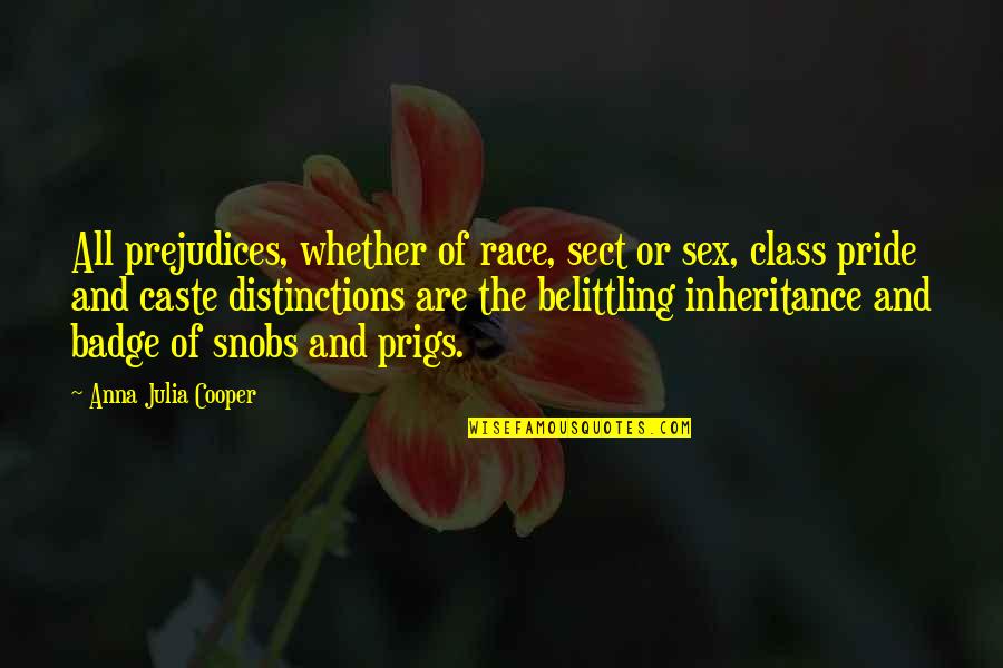 Evening Car Ride Quotes By Anna Julia Cooper: All prejudices, whether of race, sect or sex,