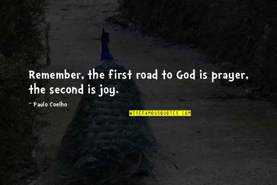 Evening Gala Quotes By Paulo Coelho: Remember, the first road to God is prayer,