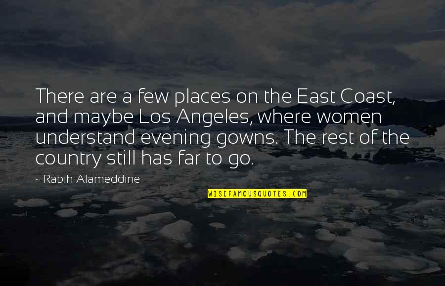 Evening Gowns Quotes By Rabih Alameddine: There are a few places on the East