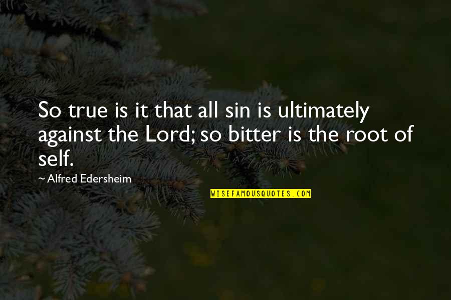 Evening Light Quotes By Alfred Edersheim: So true is it that all sin is