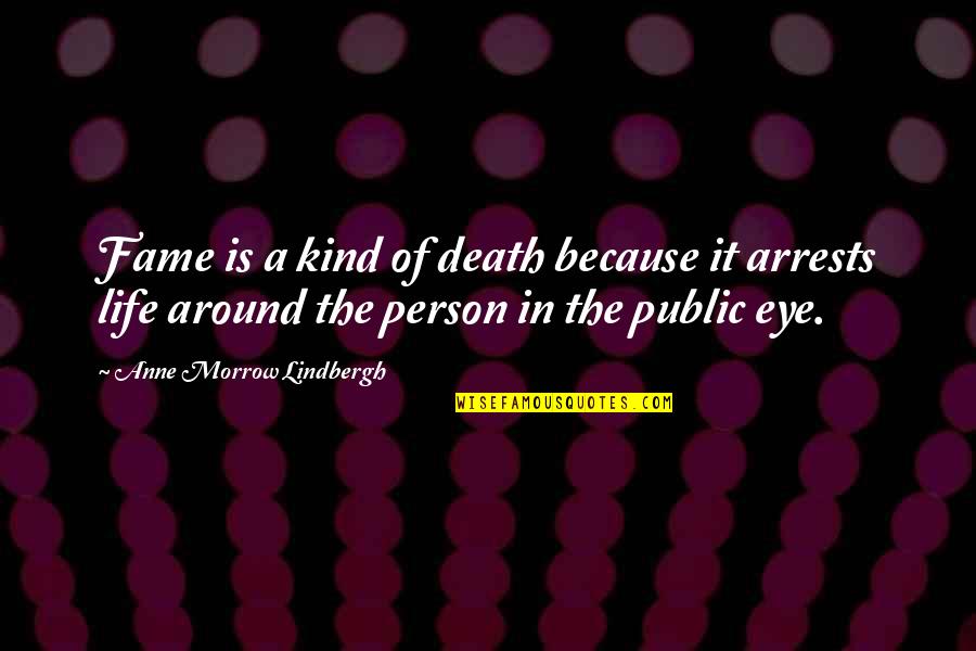Evening Rain Quotes By Anne Morrow Lindbergh: Fame is a kind of death because it Evening Rain Quotes By Anne Morrow Lindbergh: Fame is a kind of death because it