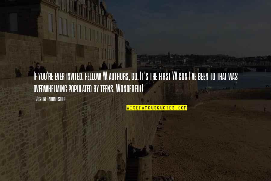 Evening Sea View Quotes By Justine Larbalestier: If you're ever invited, fellow YA authors, go. Evening Sea View Quotes By Justine Larbalestier: If you're ever invited, fellow YA authors, go.