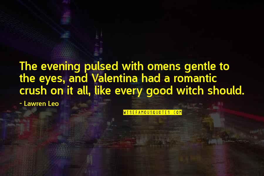 Evening Solace Quotes By Lawren Leo: The evening pulsed with omens gentle to the Evening Solace Quotes By Lawren Leo: The evening pulsed with omens gentle to the