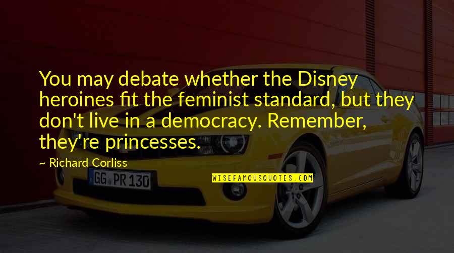 Evening Sun Rays Quotes By Richard Corliss: You may debate whether the Disney heroines fit Evening Sun Rays Quotes By Richard Corliss: You may debate whether the Disney heroines fit
