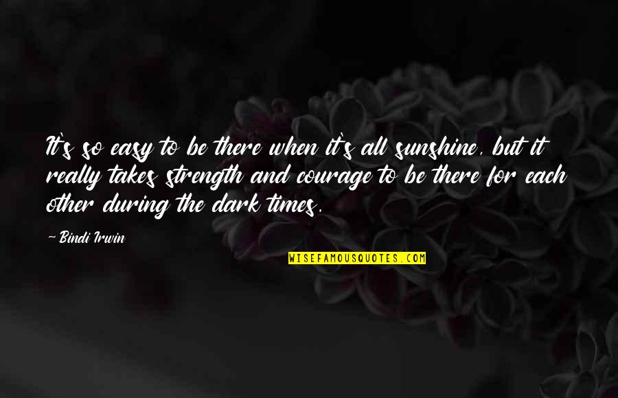 Evening Sunlight Quotes By Bindi Irwin: It's so easy to be there when it's Evening Sunlight Quotes By Bindi Irwin: It's so easy to be there when it's