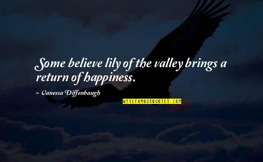 Evening Sunset Love Quotes By Vanessa Diffenbaugh: Some believe lily of the valley brings a