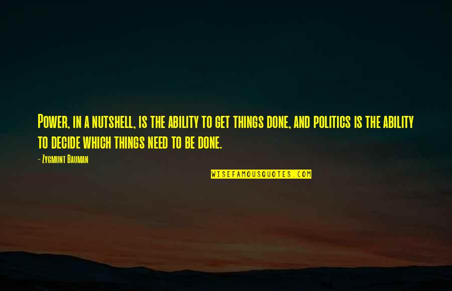 Evening The Odds Quotes By Zygmunt Bauman: Power, in a nutshell, is the ability to