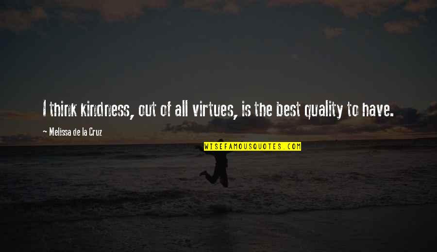 Evening Walks Quotes By Melissa De La Cruz: I think kindness, out of all virtues, is