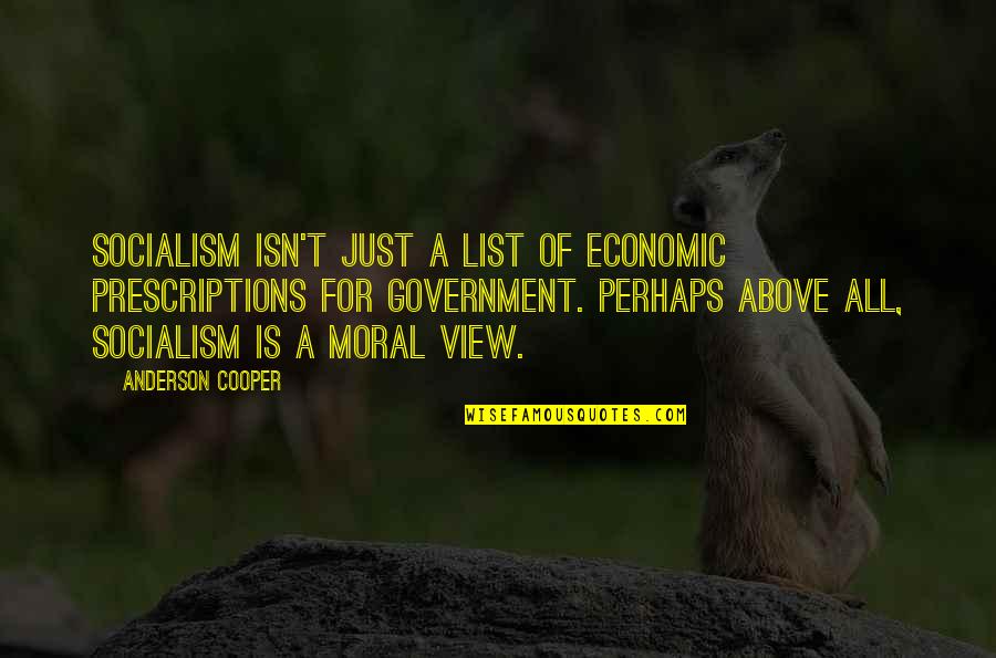 Evenor Escobar Quotes By Anderson Cooper: Socialism isn't just a list of economic prescriptions