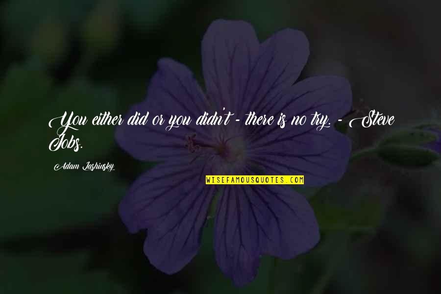 Event Source Solutions Quotes By Adam Lashinsky: You either did or you didn't - there Event Source Solutions Quotes By Adam Lashinsky: You either did or you didn't - there