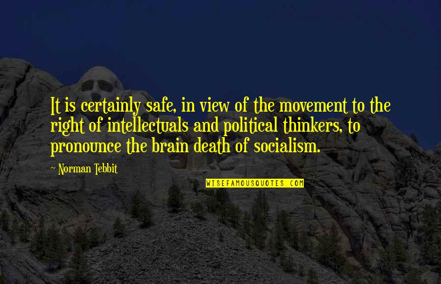 Eventology Quotes By Norman Tebbit: It is certainly safe, in view of the Eventology Quotes By Norman Tebbit: It is certainly safe, in view of the