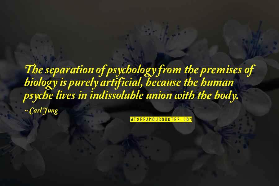 Eventova Quotes By Carl Jung: The separation of psychology from the premises of Eventova Quotes By Carl Jung: The separation of psychology from the premises of