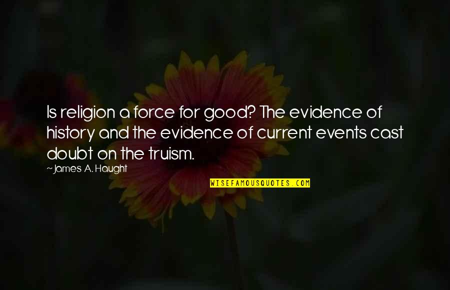 Events On Quotes By James A. Haught: Is religion a force for good? The evidence