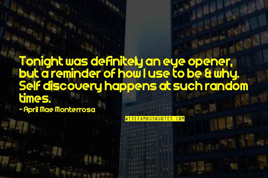 Events Quotes By April Mae Monterrosa: Tonight was definitely an eye opener, but a