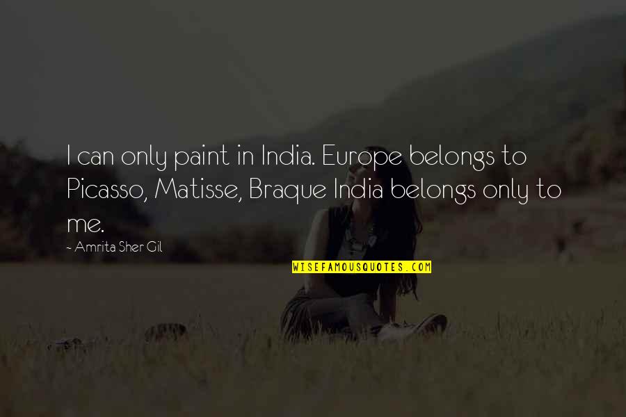 Events That Changed Life Quotes By Amrita Sher-Gil: I can only paint in India. Europe belongs