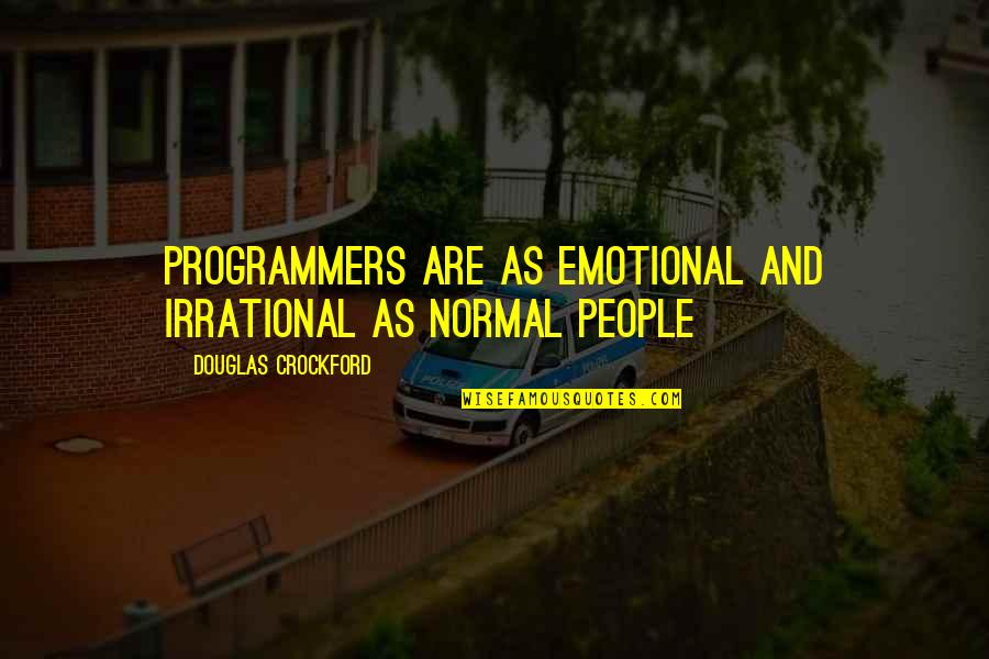 Eventuate Crossword Quotes By Douglas Crockford: Programmers are as emotional and irrational as normal Eventuate Crossword Quotes By Douglas Crockford: Programmers are as emotional and irrational as normal