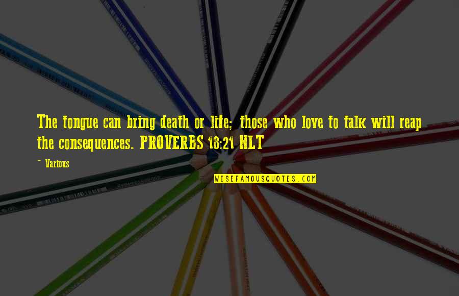 Eventus Quotes By Various: The tongue can bring death or life; those