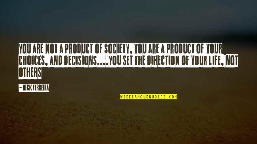 Evenveel Als Quotes By Rick Ferreira: you are not a product of society, you